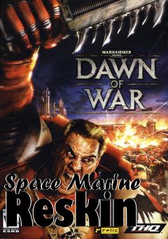 Box art for Space Marine Reskin