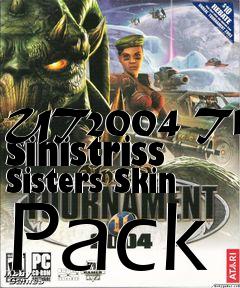 Box art for UT2004 The Sinistriss Sisters Skin Pack