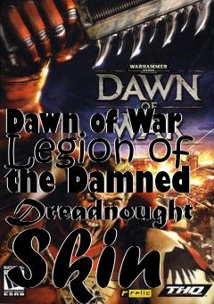 Box art for Dawn of War Legion of the Damned Dreadnought Skin