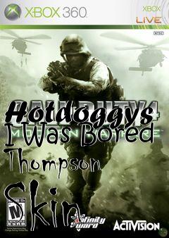 Box art for Hotdoggys I Was Bored Thompson Skin