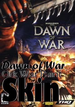 Box art for Dawn of War Ork War Paint Skin