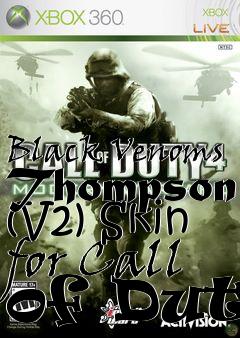 Box art for Black Venoms Thompson (V2) Skin for Call of Duty