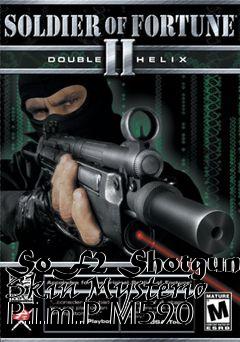 Box art for SoF2 Shotgun Skin Mysterio P.i.m.P M590