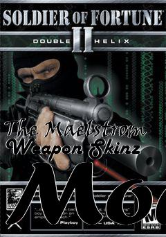 Box art for The Maelstrom Weapon Skinz Mod
