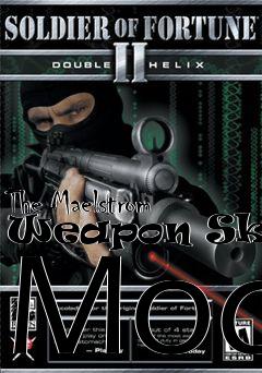 Box art for The Maelstrom Weapon Skinz Mod