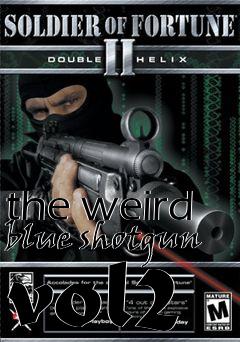 Box art for the weird blue shotgun vol2