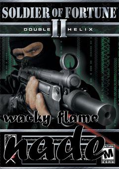 Box art for wacky flame nade