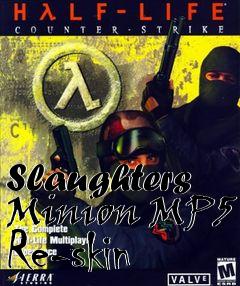 Box art for Slaughters Minion MP5 Re-skin