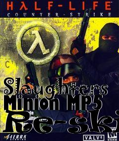 Box art for Slaughters Minion MP5 Re-skin