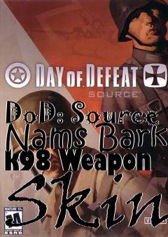 Box art for DoD: Source Nams Bark k98 Weapon Skin