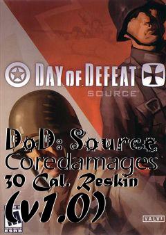 Box art for DoD: Source Coredamages 30 Cal. Reskin (v1.0)