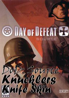 Box art for DoD: Source Knucklers Knife Skin