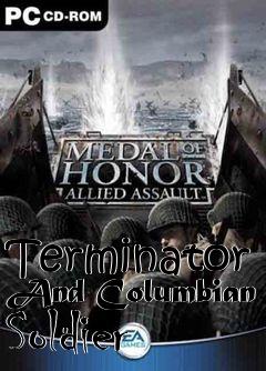 Box art for Terminator And Columbian Soldier
