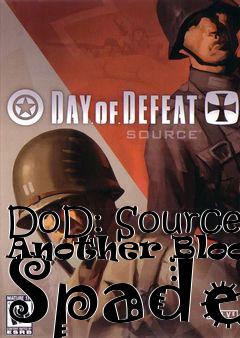 Box art for DoD: Source Another Bloody Spade