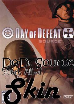 Box art for DoD: Source 506th Allied Skin