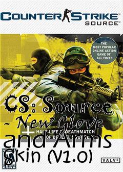 Box art for CS: Source - New Glove and Arms Skin (v1.0)