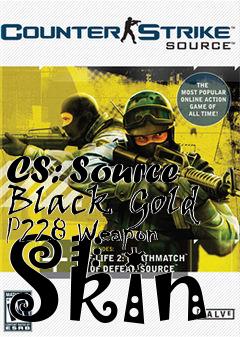 Box art for CS: Source Black  Gold P228 Weapon Skin