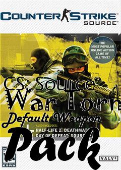 Box art for CS: Source War Torn Default Weapon Pack