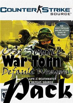 Box art for CS: Source War Torn Default Weapon Pack