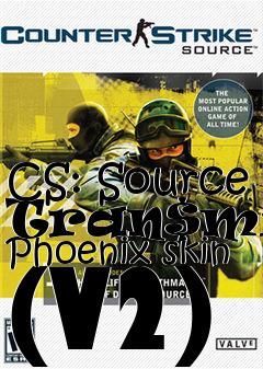 Box art for CS: Source Tran$mits Phoenix skin (V2)