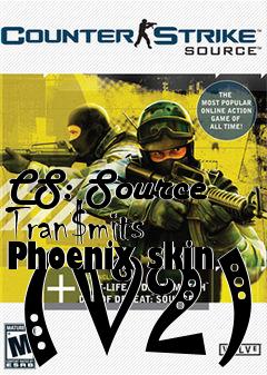 Box art for CS: Source Tran$mits Phoenix skin (V2)