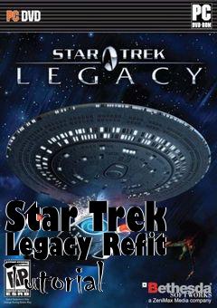 Box art for Star Trek Legacy Refit Tutorial