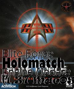 Box art for Elite Force Holomatch Engine Update (1.37 MacOSX)