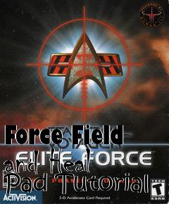 Box art for Force Field and Heal Pad Tutorial