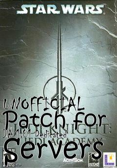 Box art for UNOFFICIAL Patch for JA 1.01 Dedicated Servers
