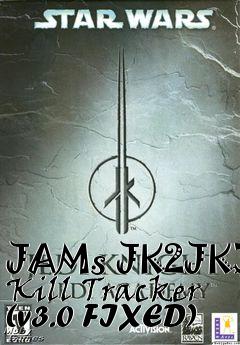 Box art for JAMs JK2JK3 Kill Tracker (v3.0 FIXED)