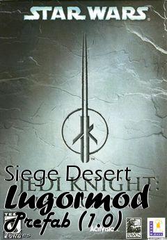 Box art for Siege Desert Lugormod Prefab (1.0)
