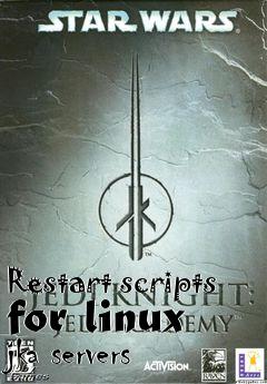 Box art for Restart scripts for linux jka servers