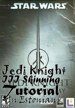 Box art for Jedi Knight III Skinning Tutorial - In Estonian!