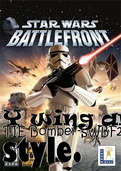 Box art for Y wing and TIE Bomber-SWBF2 style.