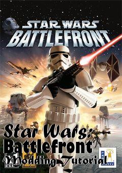 Box art for Star Wars: Battlefront Modding Tutorial