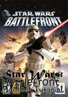 Box art for Star Wars: Battlefront Modding Tutorial