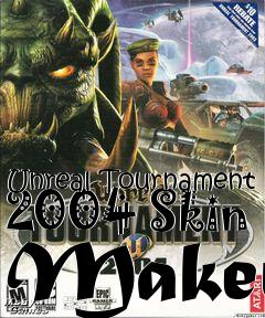 Box art for Unreal Tournament 2004 Skin Maker