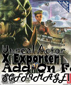 Box art for Unreal Actor X Exporter Add-On For SOFTIMAGE|XSI