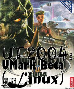Box art for UT 2004: UMark Beta (Linux)