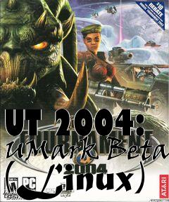 Box art for UT 2004: UMark Beta (Linux)