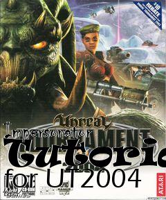 Box art for Impersonator Tutorial for UT2004