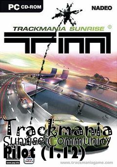 Box art for Trackmania Sunrise Community Pilot (1.12)