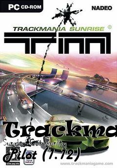 Box art for Trackmania Sunrise Community Pilot (1.12)