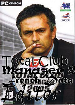 Box art for Total Club Manager 2006 French Data Editor