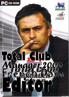 Box art for Total Club Manager 2006 French Data Editor