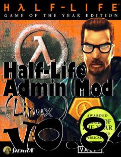 Box art for Half-Life Admin Mod (Linux ) v0.84