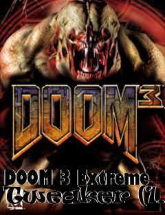 Box art for DOOM 3 Extreme Tweaker (1.0)