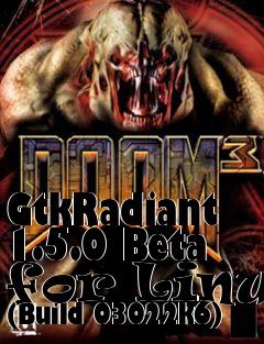 Box art for GtkRadiant 1.5.0 Beta for Linux (Build 03022k6)