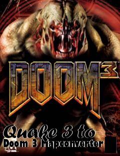 Box art for Quake 3 to Doom 3 Mapconverter