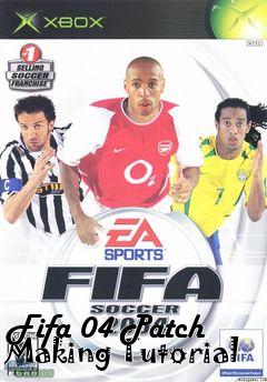 Box art for Fifa 04 Patch Making Tutorial